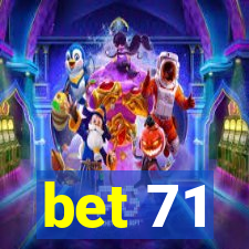 bet 71